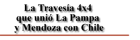 La Travesía 4x4  que unió La Pampa  y Mendoza con Chile